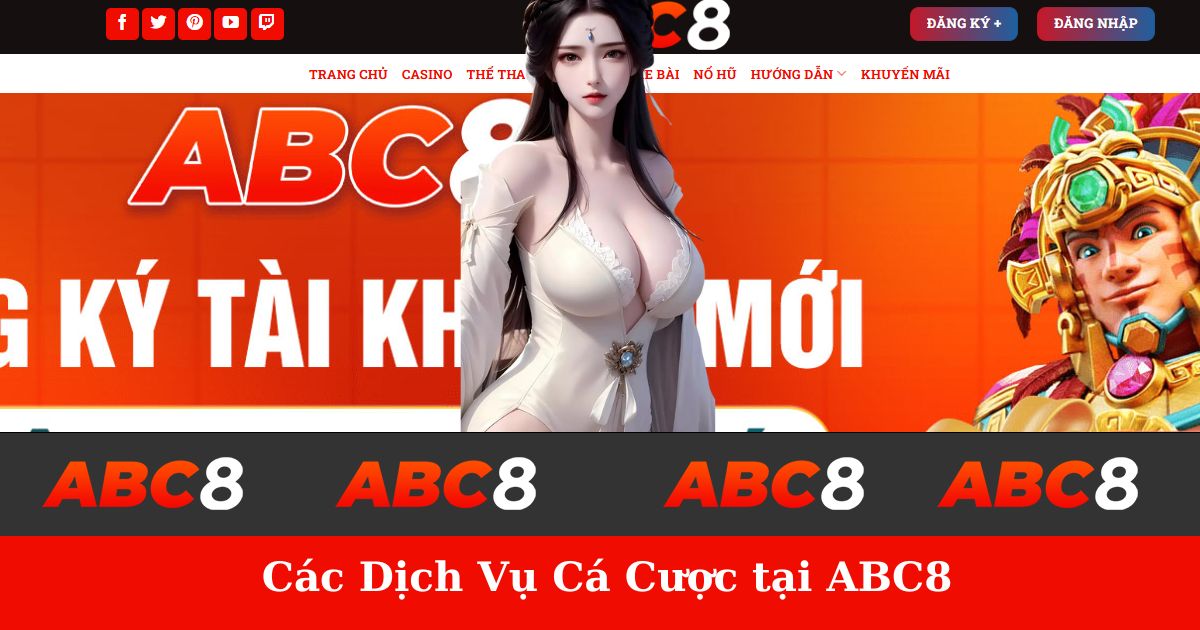 Các dịch vụ cá cược tại abc8